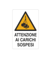 Cartello "ATTENZIONE AI CARICHI SOSPESI" 40 x 60